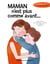 Maman n’est plus comme avant... - Une histoire sur... le trouble bipolaire