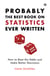 Probably the Best Book on Statistics Ever Written - How to Beat the Odds and Make Better Decisions
