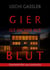 Gier ist dicker als Blut - Psychothriller aus Karlsruhe
