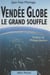 Vendée Globe - Le grand souffle