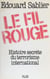 Le Fil rouge - Histoire secrète du terrorisme international