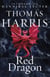 Red Dragon - The chilling crime classic, the bestselling thriller series behind the award-winning film, The Silence of the Lambs (Hannibal Lecter)