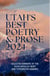 Utah's Best Poetry & Prose 2024 - Utah's Best Poetry & Prose, #1