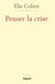 Penser la crise - Défaillances de la théorie, du marché, de la régulation
