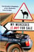 My Mercedes Is Not for Sale - From Amsterdam to Ouagadougou - An Auto-Misadventure Across the Sahara