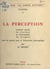 La perception comme mode de réaction et instrument de progrès - Suivi de Conseils pour la dissertation philosophique