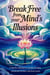 Break Free from Your Mind’s Illusions:A Step-by-Step Path to Mental Strength, Emotional Freedom, and Inner Peace