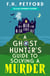 A Ghost Hunter's Guide to Solving a Murder - Cozy crime meets historical fiction in this brand-new quirky and gripping paranormal murder mystery