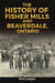 The History of Fisher Mills and Beaverdale, Ontario
