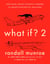 What If? 2 - Additional Serious Scientific Answers to Absurd Hypothetical Questions