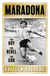 Maradona - The Boy. The Rebel. The God.