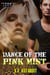Dance of the Pink Mist - The Cracked Chronicles, #2