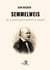 Semmelweis - Un si grand génie piétiné et maudit
