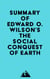 Summary of Edward O. Wilson's The Social Conquest of Earth