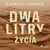 Dwa litry zycia