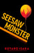 Seesaw Monster - From the internationally bestselling author of BULLET TRAIN
