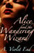 Alice and the Wandering Wizard, an erotic fantasy