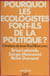 Pourquoi les écologistes font-ils de la politique ? - Entretiens de Jean-Paul Ribes avec Brice Lalonde, Serge Moscovici, René Dumont