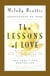 The Lessons of Love - Rediscovering Our Passion for Live When It All Seems Too Hard to Take