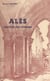 Alès, capitale des Cévennes - Vie politique, religieuse, intellectuelle, économique et sociale