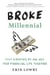 Broke Millennial - Stop Scraping By and Get Your Financial Life Together