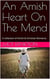 An Amish Heart on the Mend A Collection of Amish & Christian Romance