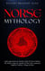 Norse Mythology: Captivating Stories & Timeless Tales Of Norse Folklore. The Myths, Sagas & Legends of The Gods, Immortals, Magical Creatures, Vikings & More