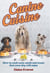 Canine Cuisine - How to cook tasty meals and treats that your dog will enjoy