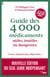 Guide des 4000 Médicaments utiles, inutiles ou dangereux -Nouvelle édition 2017- - Nouvelle édition 2017