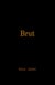 Brut