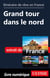 Itinéraire de rêve en France - Grand tour dans le nord