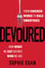 Devoured - From Chicken Wings to Kale Smoothies - How What We Eat Defines Who We Are