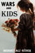 Wars and Kids