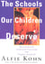 The Schools Our Children Deserve - Moving Beyond Traditional Classrooms and "Tougher Standards"