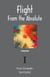Flight From the Absolute: Cynical Observations on the Postmodern West. volume I.