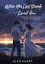 When Her Last Breath Loved Him