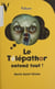 Le Télépathor entend tout !