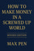 How to make money in a screwed up world