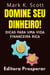 Domine Seu Dinheiro! - Dicas Para Uma Vida Financeira Rica - Coleção Liberdade Financeira, #4