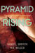 Pyramid Rising: The Great Pyramid Reconstructed