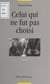 Celui qui ne fut pas choisi - Roman