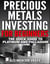 Precious Metals Investing For Beginners: The Quick Guide to Platinum and Palladium