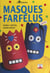 Masques farfelus - Papier, carton, papier mâché