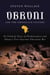 Obroni and the Chocolate Factory - An Unlikely Story of Globalization and Ghana's First Gourmet Chocolate Bar