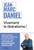 Vivement le libéralisme ! - L'actualité économique décryptée