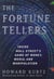 The Fortune Tellers - Inside Wall Street's Game of Money, Media, and Manipulation