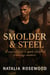 Smolder & Steel: A Scarred Hero, a Spark Rekindled, a Searing Romance - Firefighter Hearts