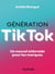 Génération TikTok - Un nouvel eldorado pour les marques