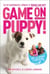 Game On, Puppy! - The fun, transformative approach to training your puppy from the founders of Absolute Dogs