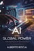 AI and Global Power: Understanding the US-China Dynamics